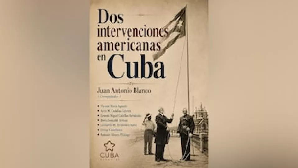 Portada o imagen promocional del libro 'Dos intervenciones americanas en Cuba'.